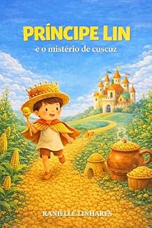 Livro Príncipe Lin e o Mistério de Cuscuz: Uma aventura dourada sobre amizade, partilha e o valor de estar junto