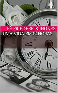 Livro Uma Vida em 12 Horas