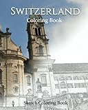 Switzerland Coloring the World: Sketch Coloring Book by Anthony Hutzler