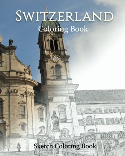 Switzerland Coloring the World: Sketch Coloring Book by Anthony Hutzler