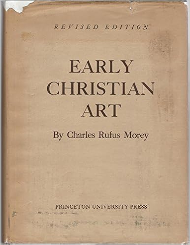 Early Christian Art: An Outline of the Evolution of Style and Iconography in Sculpture and Painting