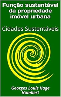 Livro Função sustentável da propriedade imóvel urbana: Cidades Sustentáveis (Temas de Direito Ambiental, Urbano e Propriedade Livro 2)