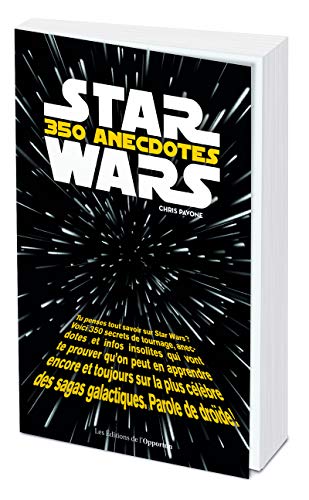 Star Wars : 350 anecdotes (French Edition) by Chris Pavone