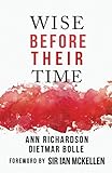 Wise Before Their Time: People with AIDS and HIV talk about their lives by Ann Richardson, Dietmar Bolle