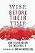 Wise Before Their Time: People with AIDS and HIV talk about their lives by Ann Richardson, Dietmar Bolle