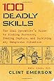 100 Deadly Skills: The SEAL Operative's Guide to Eluding Pursuers, Evading Capture, and Surviving Any Dangerous Situation