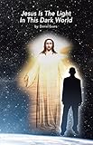 Jesus Is the Light in This Dark World by