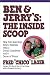 Ben & Jerry's: The Inside Scoop: How Two Real Guys Built a Business with a Social Conscience and a S by Fred Lager