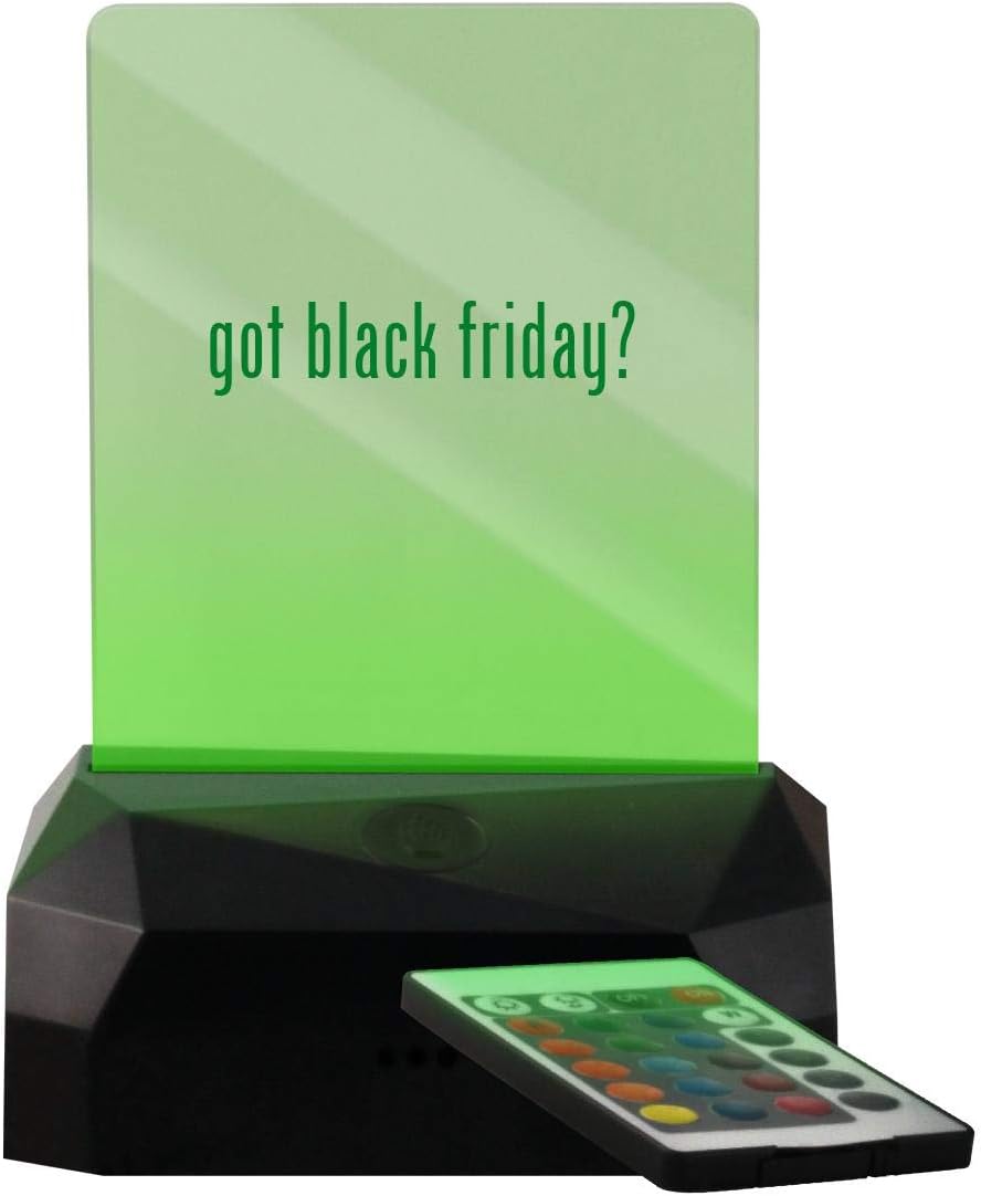 got Black Friday? - LED USB Rechargeable Edge Lit Sign