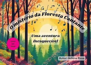 Livro O Mistério da Floresta Cantante: Uma aventura inesquecível