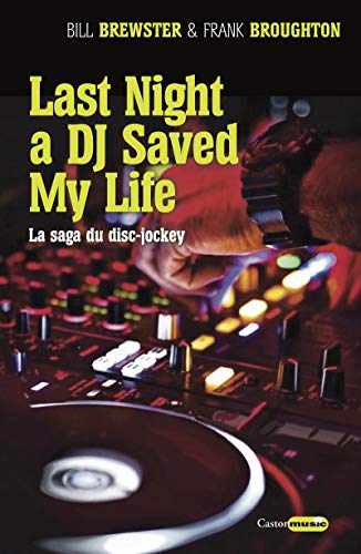 Last night a DJ saved my life (Castor music) (French Edition) by Bill Brewster, Frank Broughton