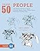 Draw 50 People: The Step-by-Step Way to Draw Cavemen, Queens, Aztecs, Vikings, Clowns, Minutemen, and Many More...