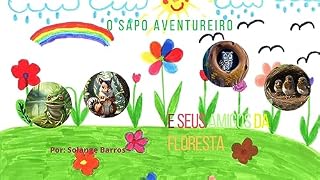 Livro O SAPO AVENTUREIRO E SEUS AMIGOS DA FLORESTA