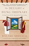 The Delight of Being Ordinary: A Road Trip with the Pope and the Dalai Lama (Vintage Contemporaries) by Roland Merullo