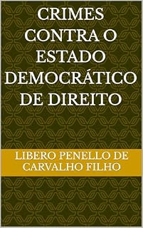 Livro CRIMES CONTRA O ESTADO DEMOCRÁTICO DE DIREITO (DIREITO, FILOSOFIA E SEGURANÇA)