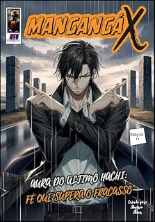 Livro MANGANGÁ X: Aura do último Hachi: Fé que Supera o Fracasso