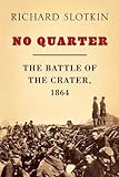 Book cover for No Quarter: The Battle of the Crater, 1864