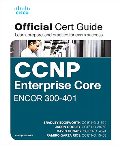 CCNP and CCIE Enterprise Core ENCOR 300-401 Official Cert Guide