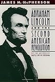 Abraham Lincoln and the Second American Revolution