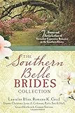 The Southern Belle Brides Collection: 7 Sweet and Sassy Ladies of Yesterday Experience Romance in th by 