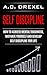 Self Discipline: How to Achieve Mental Toughness, Motivate Yourself and Develop Self Discipline for Life (Self Help, Self Discipline, Mental Toughness, Confidence, Discipline)