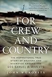 For Crew and Country: The Inspirational True Story of Bravery and Sacrifice Aboard the USS Samuel B. Roberts
