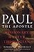 Paul the Apostle: Missionary, Martyr, Theologian