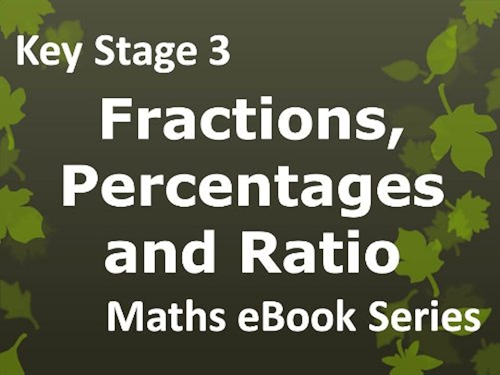 Download Secondary School 'KS3 (Key Stage 3) - Maths - Fractions, Percentages and Ratio - Ages 11-14' eBook (English Edition) PDF