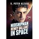 Midshipman Henry Gallant in Space (The Henry Gallant Saga Book 1)