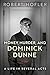 Money, Murder, and Dominick Dunne: A Life in Several Acts by Robert Hofler