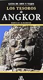Los tesoros de Angkor/ The Treasures of Angkor (Guias De Arte Y Viajes) (Spanish Edition) by 