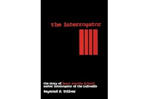 The Interrogator: The Story of Hanns-Joachim Scharff, Master Interrogator of the Luftwaffe (Schiffer Military History)