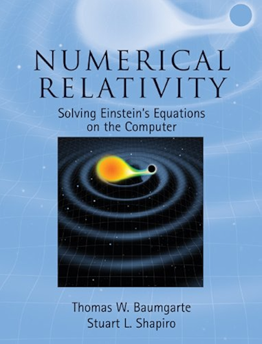 Download Numerical Relativity: Solving Einstein's Equations on the Computer (English Edition) PDF