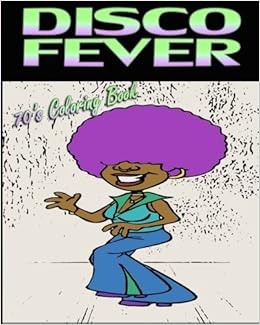 Disco Fever 70 S Coloring Book Chase Becky 9781522708629 Amazon Com Books