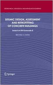 Seismic Design Assessment And Retrofitting Of Concrete