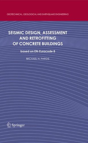 Seismic Design, Assessment and Retrofitting of Concrete Buildings: based on EN-Eurocode 8 (Geotechnical, Geological and Earthquake Engineering)