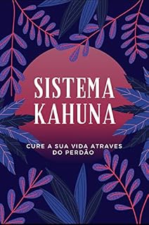 Livro Sistema Kahuna: Cure a sua vida através do perdão