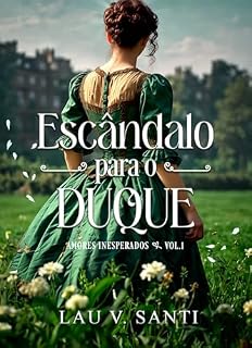 Livro Escândalo para o Duque: Amores Inesperados Vol. 1