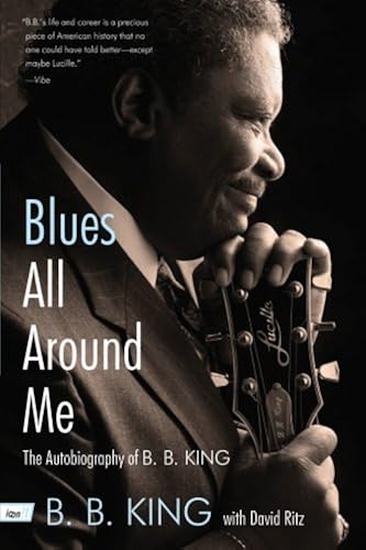 Download Blues All Around Me: The Autobiography of B. B. King PDF