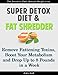 Super Detox Diet & Fat Shredder: Remove Fattening Toxins, Boost Your Metabolism and Drop Up to 8 Pounds in a Week