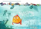 Plastian Le Petit Poisson: ...et comment lui et ses amis rendent le monde un peu meilleur lors d'un by