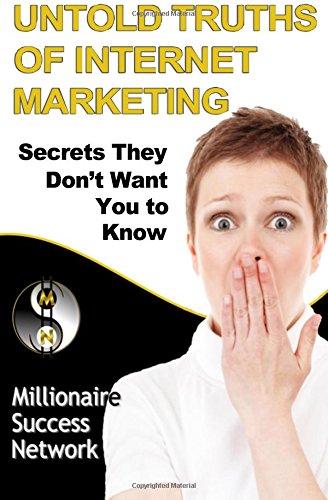 Untold Truths of Internet Marketing