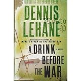 A Drink Before the War: A Novel (Patrick Kenzie and Angela Gennaro Series, 1)