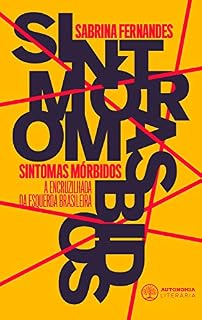 Livro Sintomas Mórbidos: A encruzilhada da esquerda brasileira