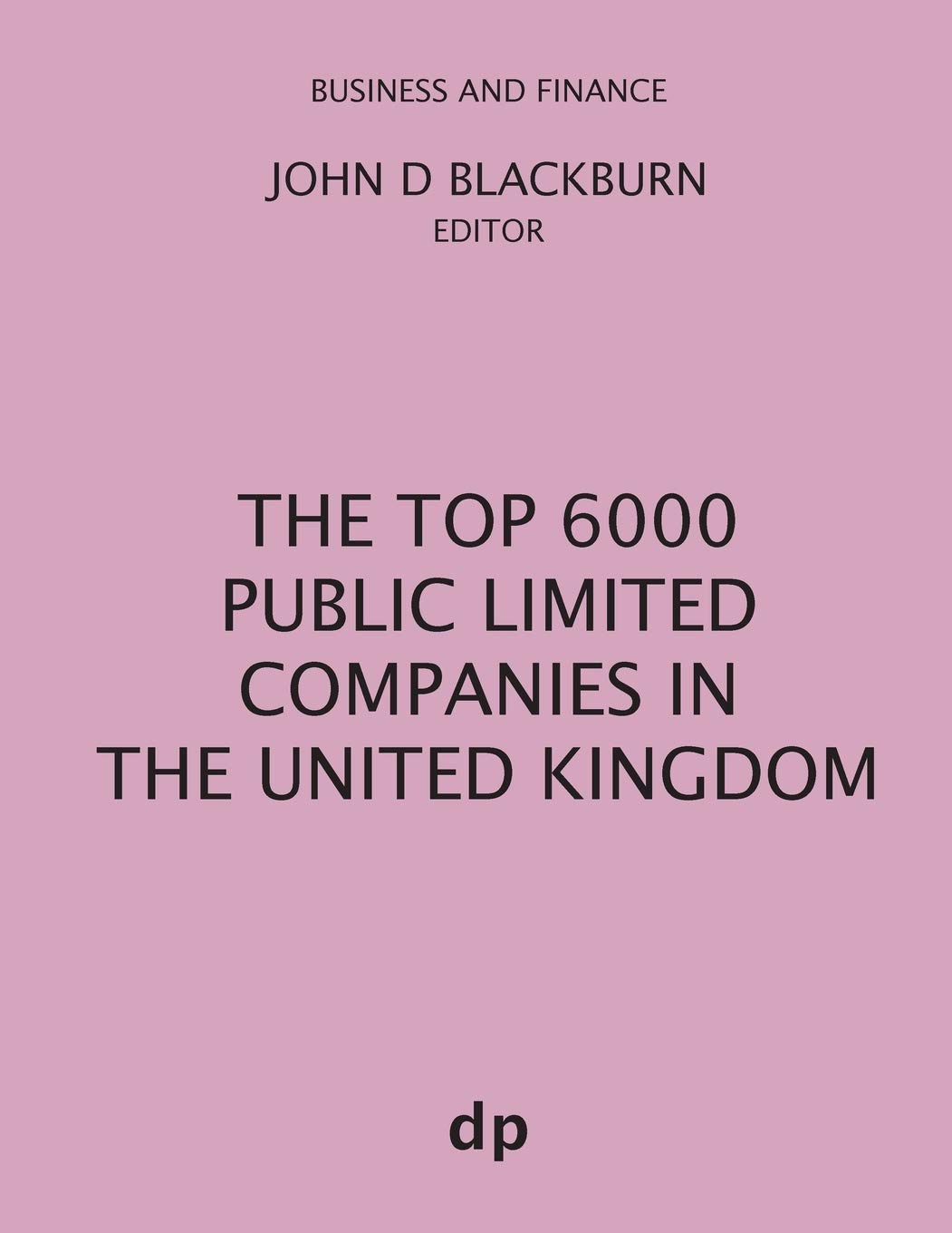 The Top 6000 Public Limited Companies in The United Kingdom (Business and Finance)