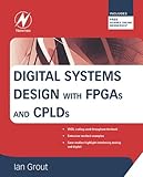 Digital Systems Design with FPGAs and CPLDs by 