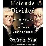 Friends Divided: John Adams and Thomas Jefferson