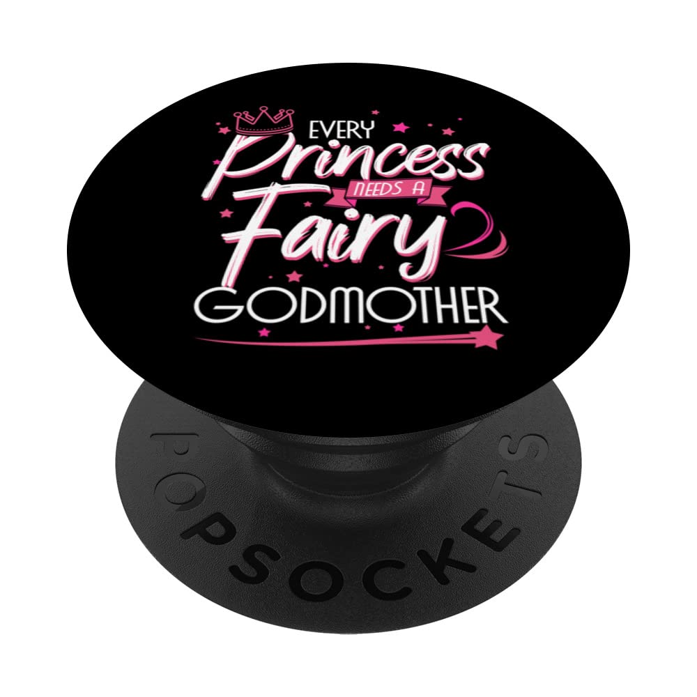 Every Princess Needs A Fairy Godmother for Godparent PopSockets Swappable PopGrip