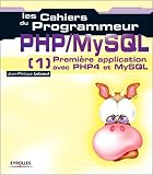 Les Cahiers du programmeur PHP/MySQL : Première application avec PHP4 et MySQL by 