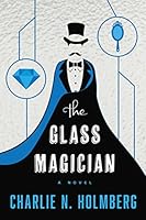 The Glass Magician (The Paper Magician Series, Book 2)